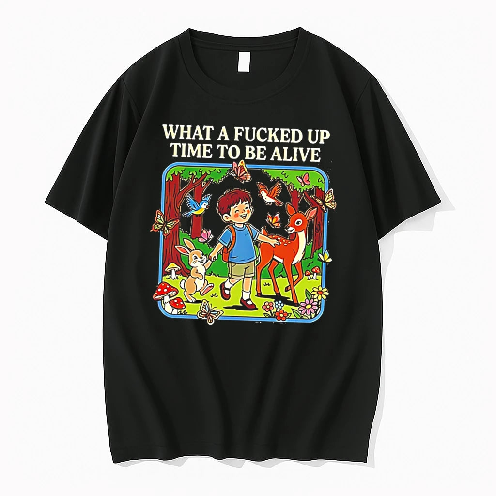Officials What A Fucked Up Time To Be Alive Forest Friends Tee