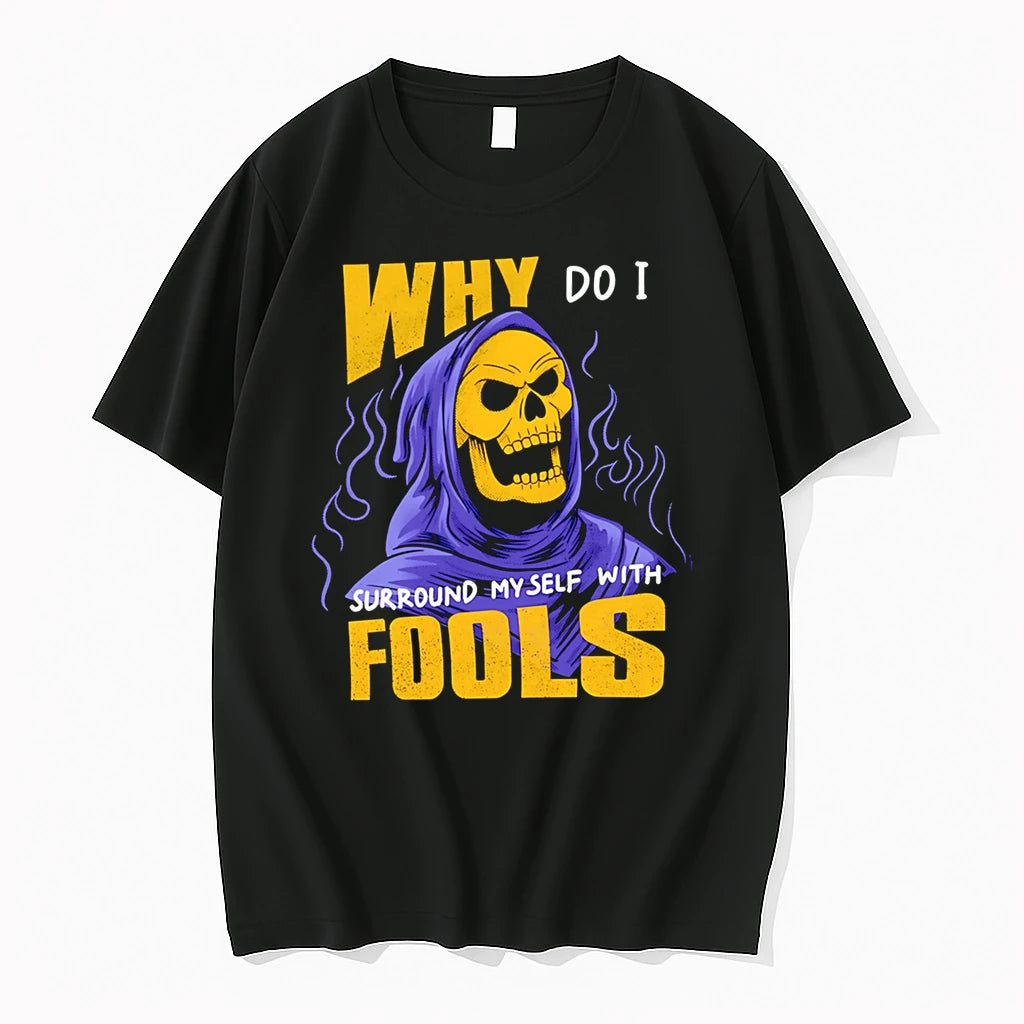 Officials Why Do I Surround Myself With Fools Skeletor He Man Premium T Shirt