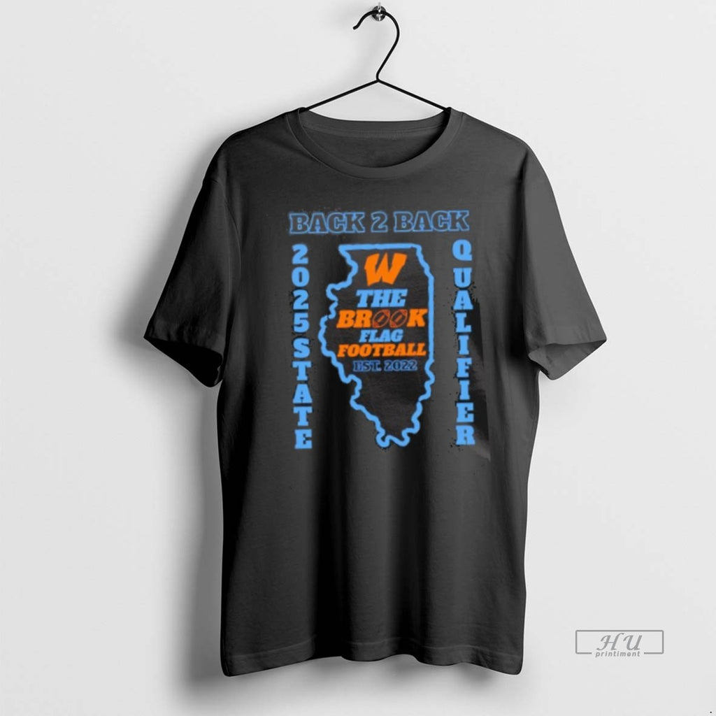 Officials Willowbrook Back 2 Back 2025 State Qualifier The Brook Flag Football T Shirt Sweater