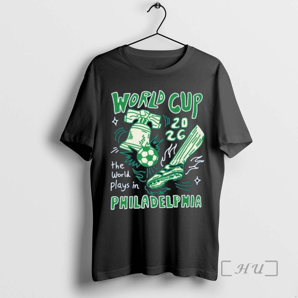 Officials World Cup 2026 The World Plays In Philadelphia Tee Shirt Sweater