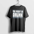Officials You Might Be Drunk Funny Quote Alcohol Party Tee Premium T Shirt