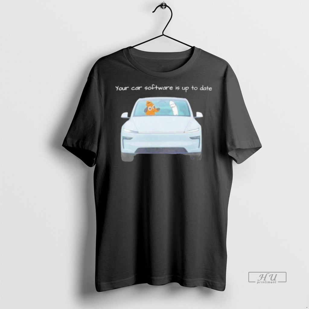 Officials Your Car Software Is Up To Date Graphic Tee Shirt Sweater