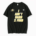 Officials Colorado Buffaloes I Aint Hard To Find Premium T Shirt