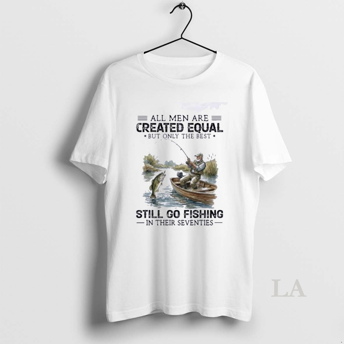 Original All Men Are Created Equal But Only The Best Still Go Fishing 70s