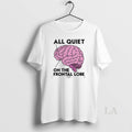 Original All Quiet On The Frontal Lobe By Thegoodshirts