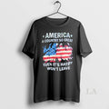 Original America Flag A Country So Great Even Its Hates Wont Leave