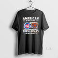 Original American In My Veins Chicago Sports Cubs And Bears In My Heart