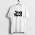 Original Apparently Were Trouble When Were Together Who Knew Quote