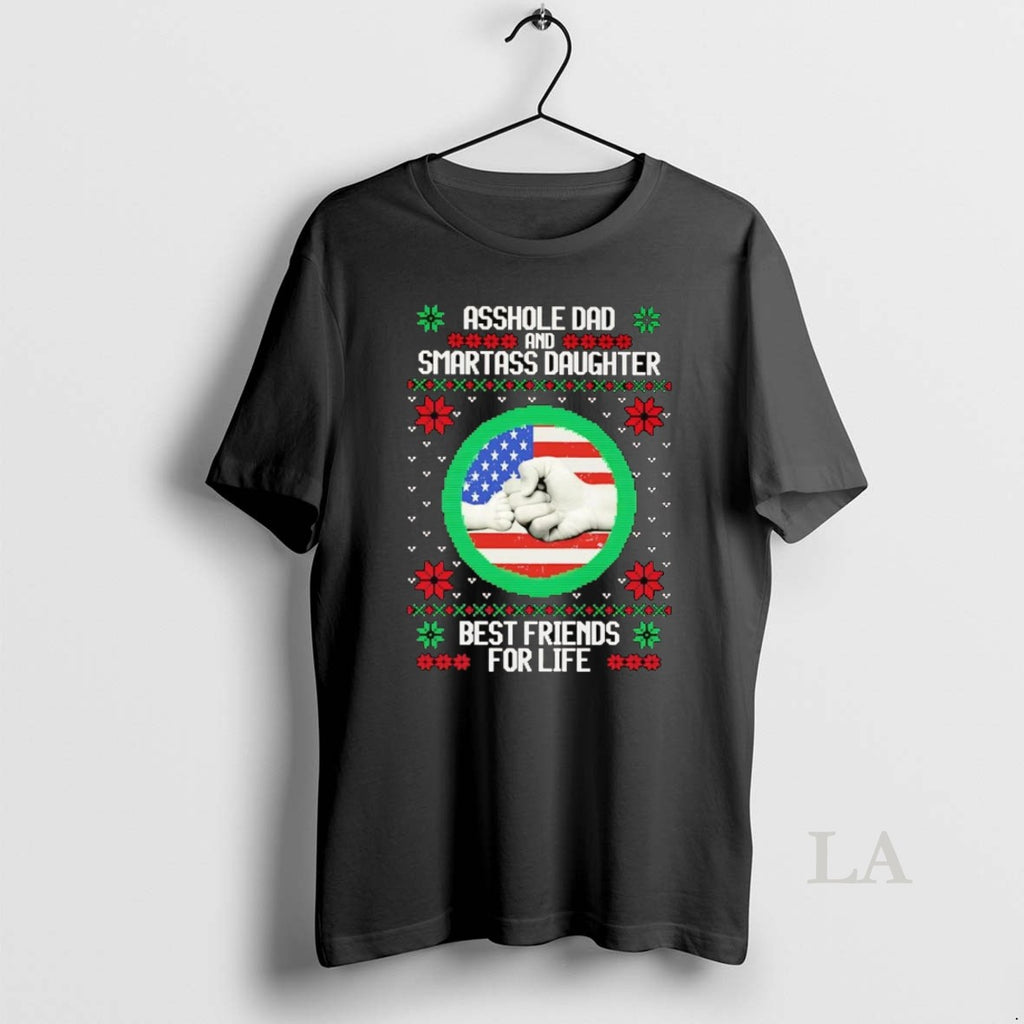 Original Asshole Dad Smartass Daughter Best Friends For Life Ugly Christmas