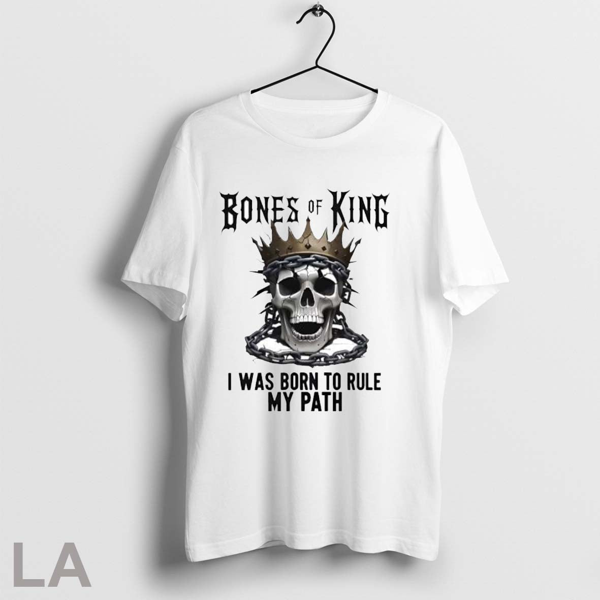 Original Bones Of A King I Was Born To Rule My Path King Skull