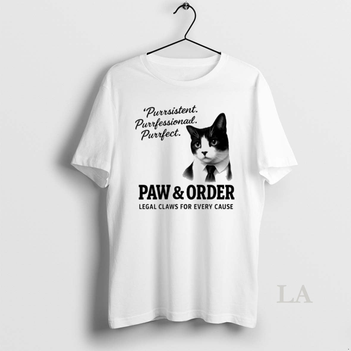 Original Cat Purrsistent Purrfessional Purrfect Paw And Order Legal Claws For Every Cause