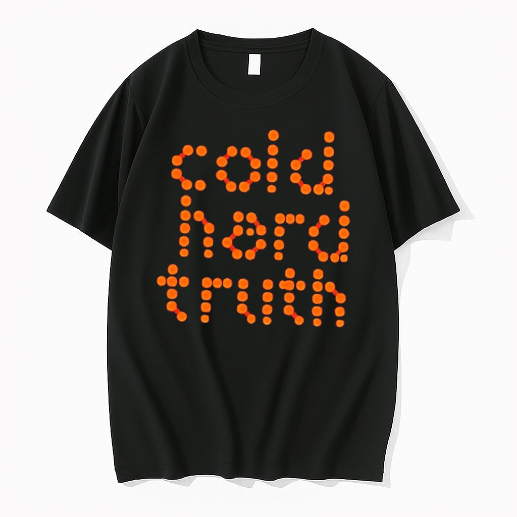 Original Cold Hard Truth Graphic Tee Tshirts Jpg