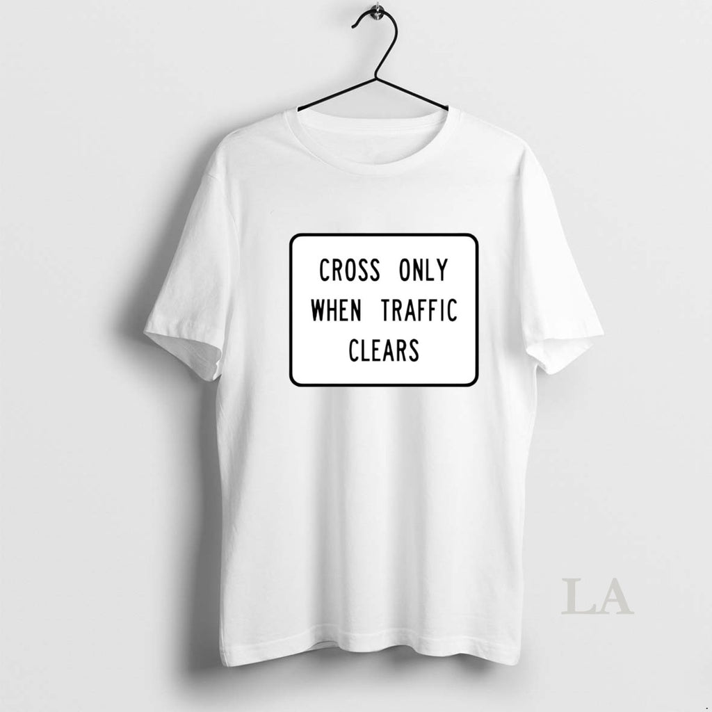 Original Cross Only When Traffic Clears