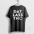 Original Dat Lass Tho