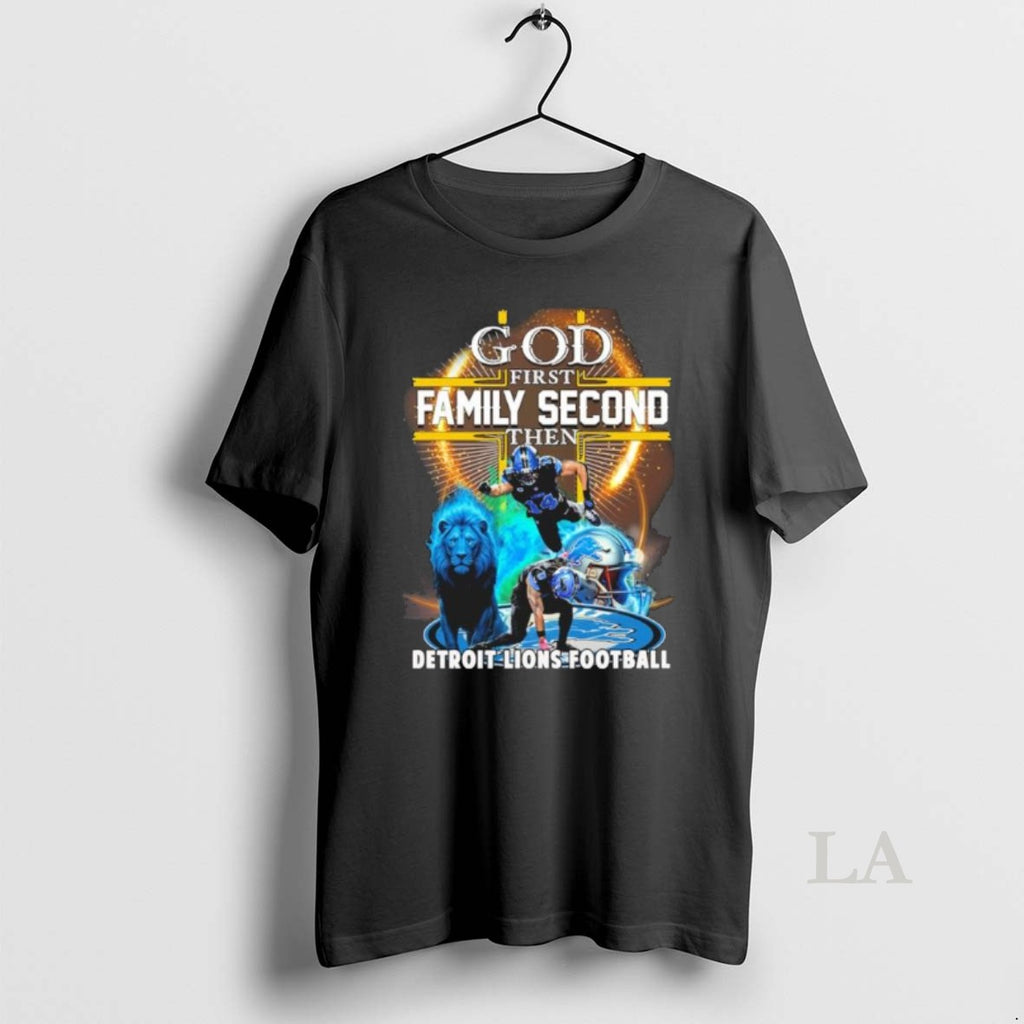 Original Detroit Lions God First Family Second Then Lions Football Touchdown