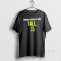 Original Dog Im Not Actually This Tall
