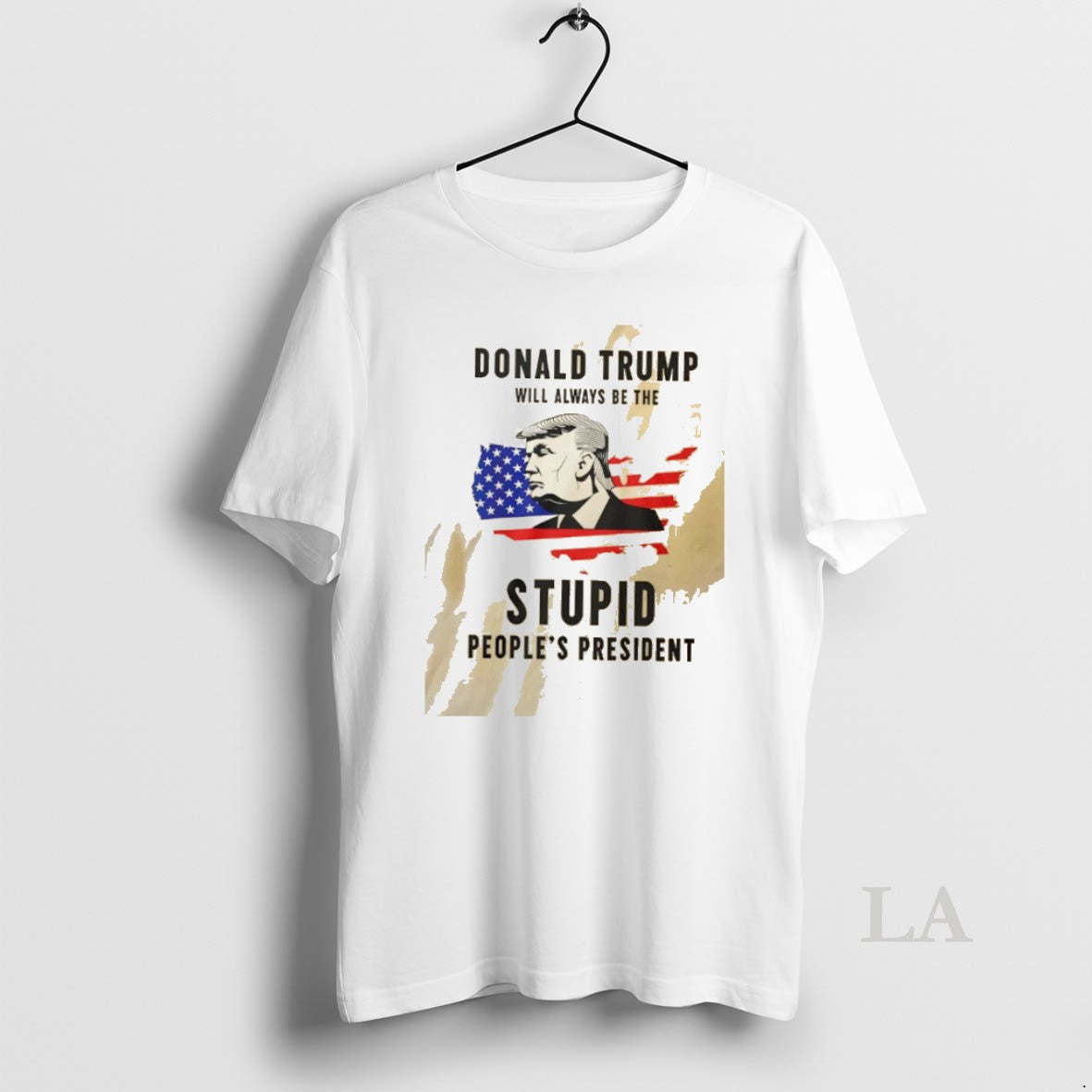 Original Donald Trump Will Always Be The Stupid Peoples President Usa Map