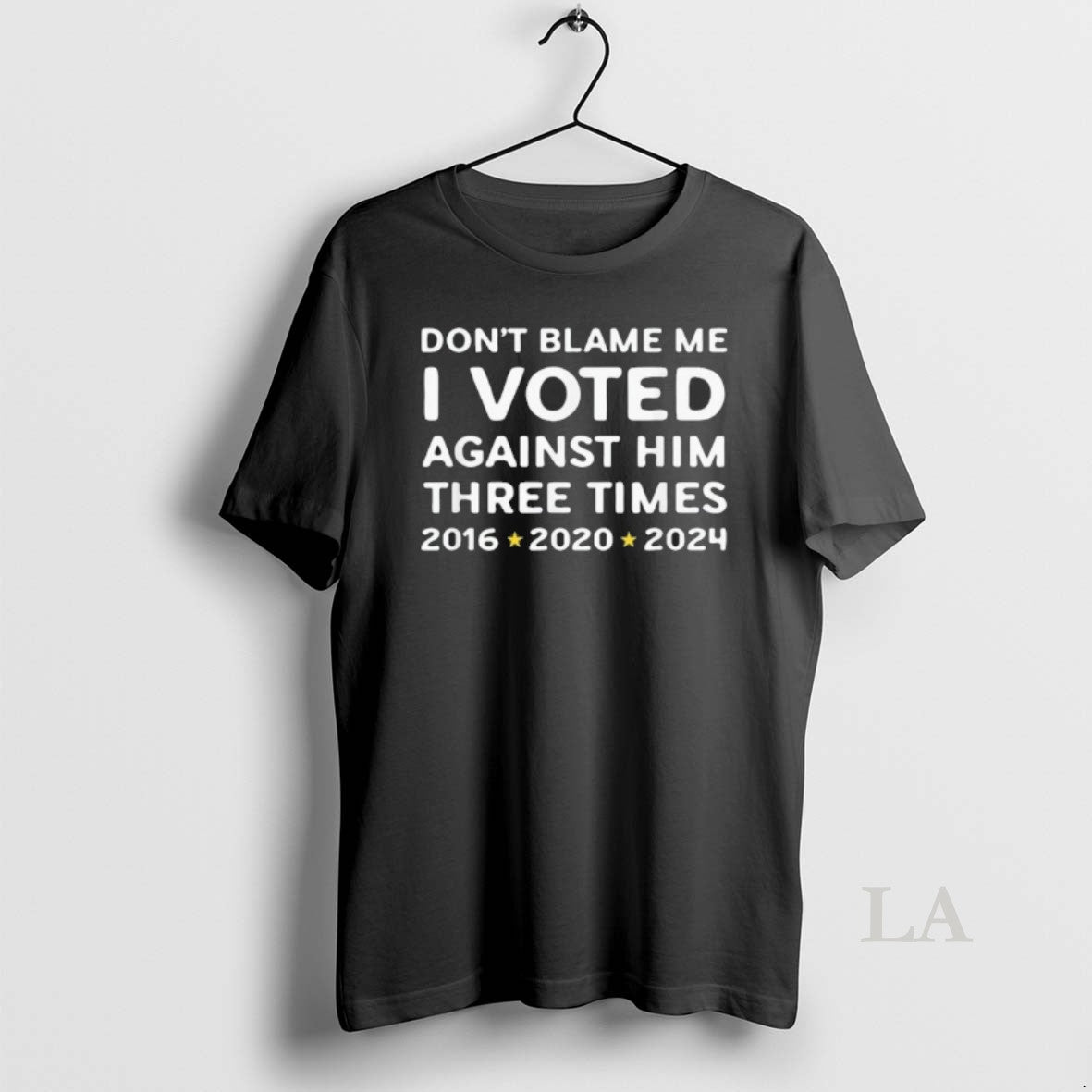 Original Dont Blame Me I Voted Against Him Funny Political 2016 2020 2024