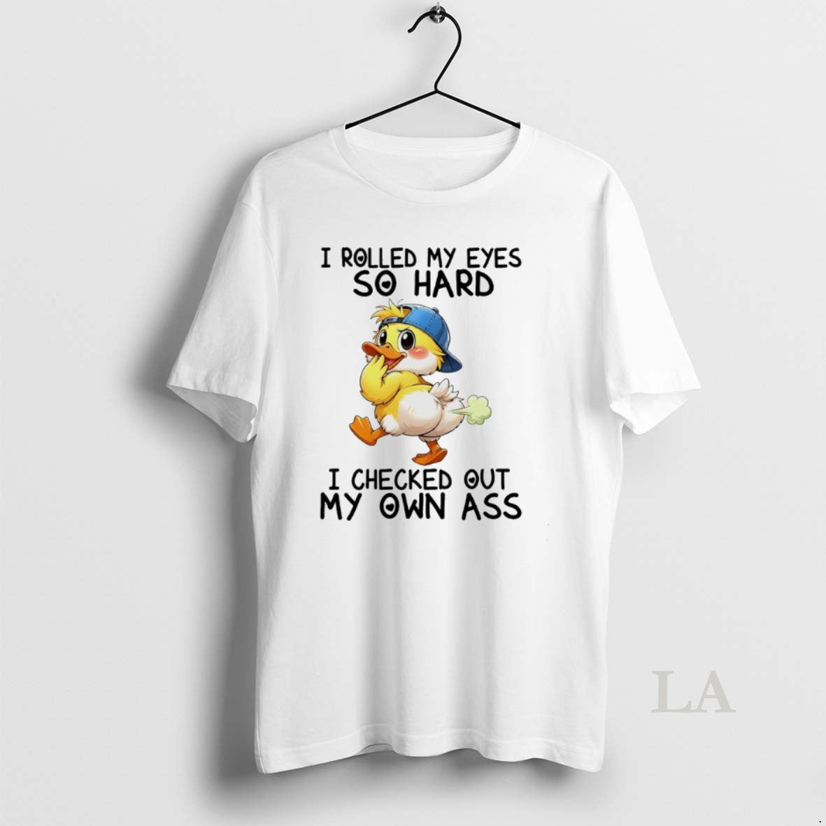 Original Duck I Rolled My Eyes So Hard I Checked Out My Own Ass