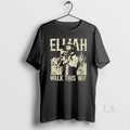 Original Elijah Walk This Way