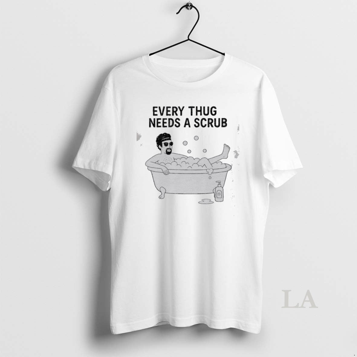 Original Every Thug Needs A Scrub