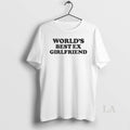 Original Freddie Chenn Worlds Best Ex Girlfriend Shirts
