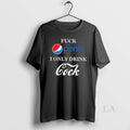 Original Fuck Penis I Only Drink Cock Pepsi