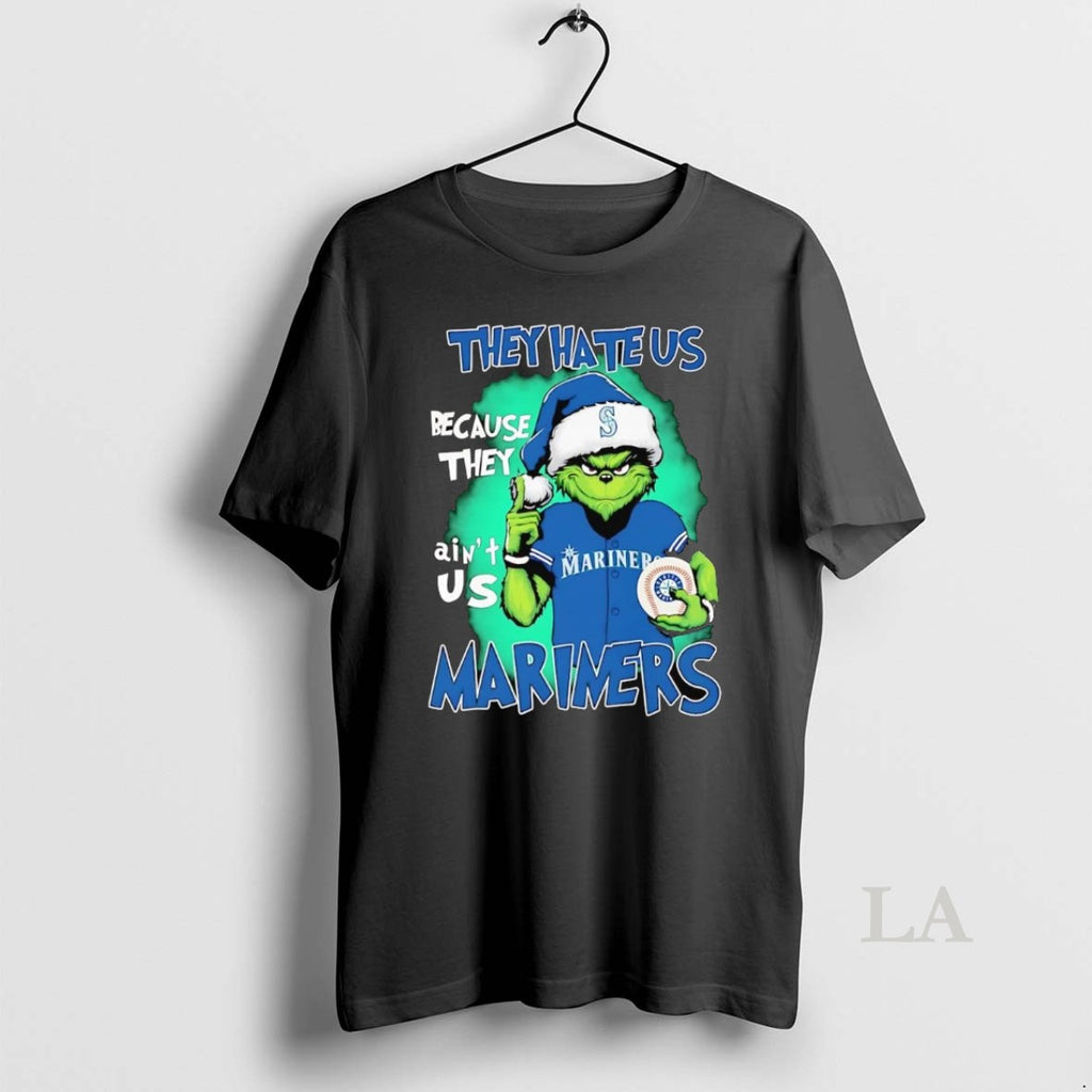 Original Grinch Seattle Mariners They Hate Us Because They Aint Us