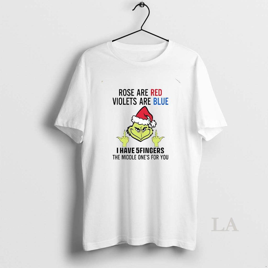 Original Grinch Rose Are Red Violets Are Blue I Have 5 Fingers