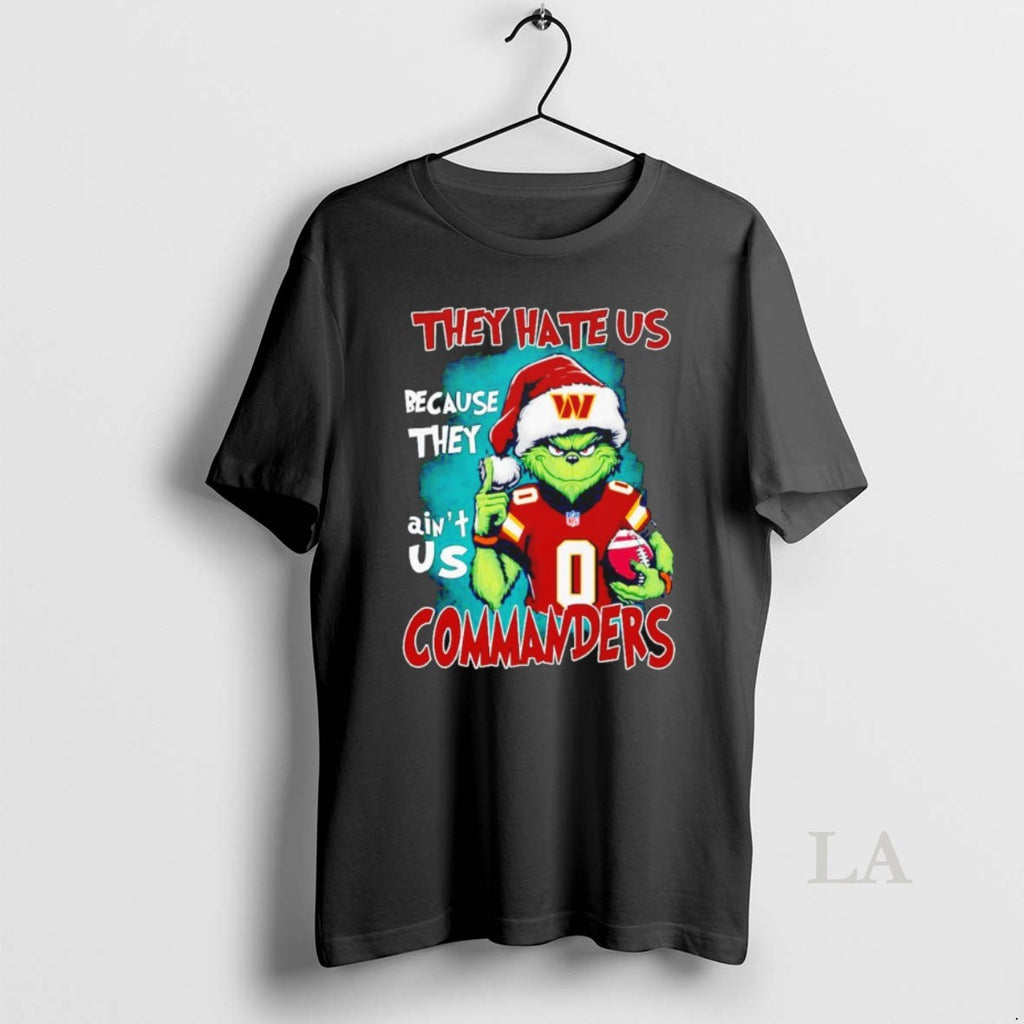 Original Grinch They Hate Us Because They Aint Us Commanders Christmas