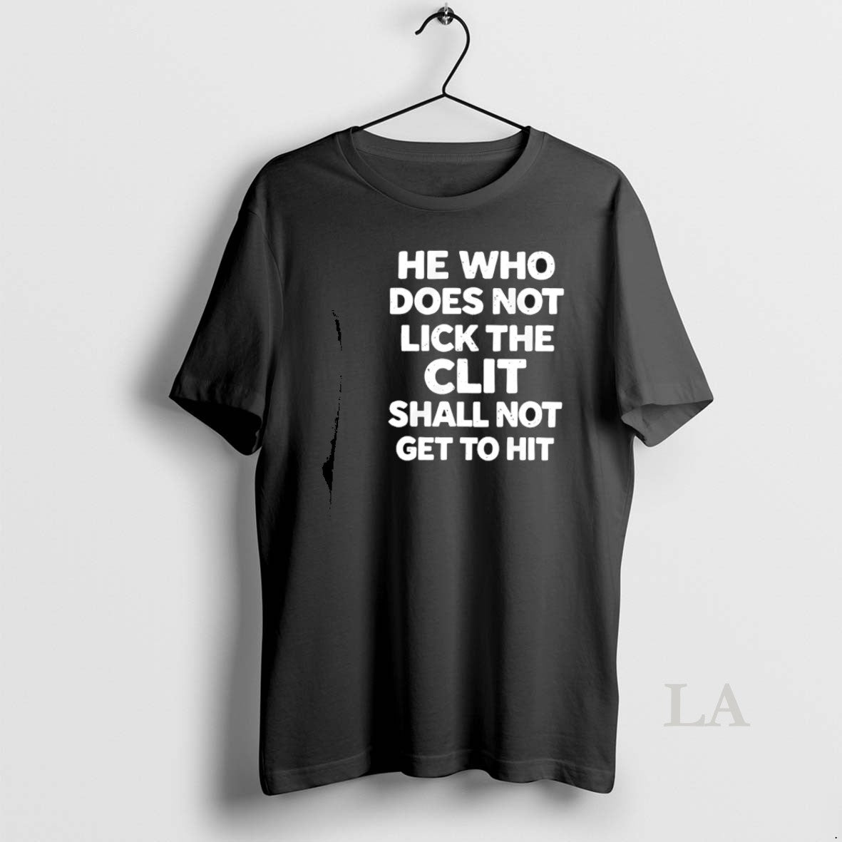 Original He Who Does Not Lick The Clit Shall Not Get To Hit