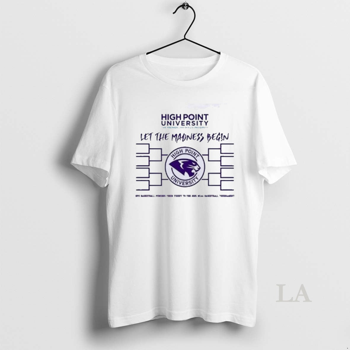 Original High Point University Basketball Let The Madness Begin