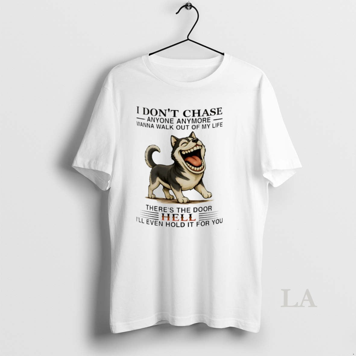 Original Husky I Dont Chase Anyone Anymore Wanna Walk Out Of My Life