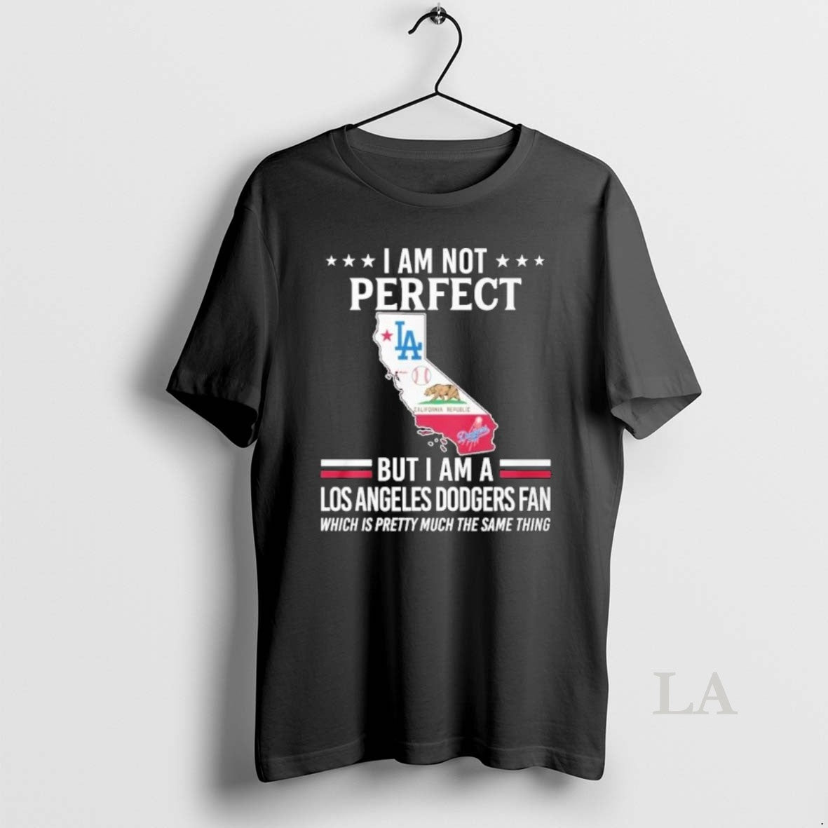 Original I Am Not Perfect But I Am A Los Angeles Dodgers Fan