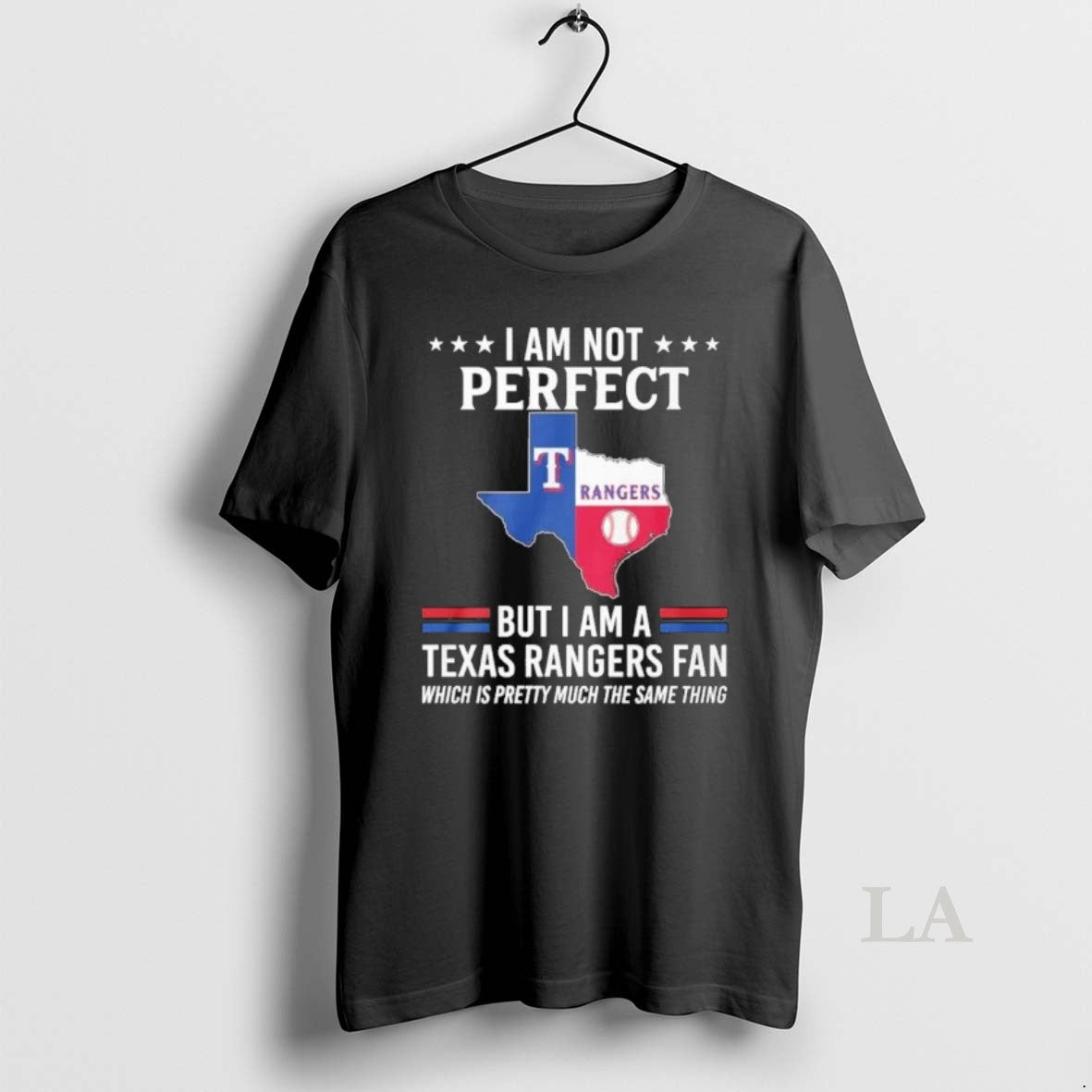 Original I Am Not Perfect But I Am A Texas Rangers Fan