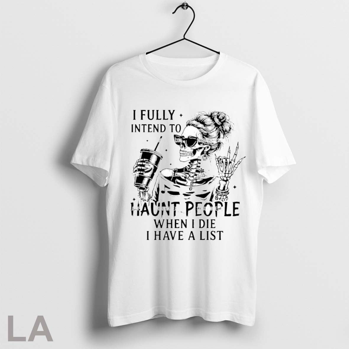 Original I Fully Intend To Haunt People When I Die I Have A List