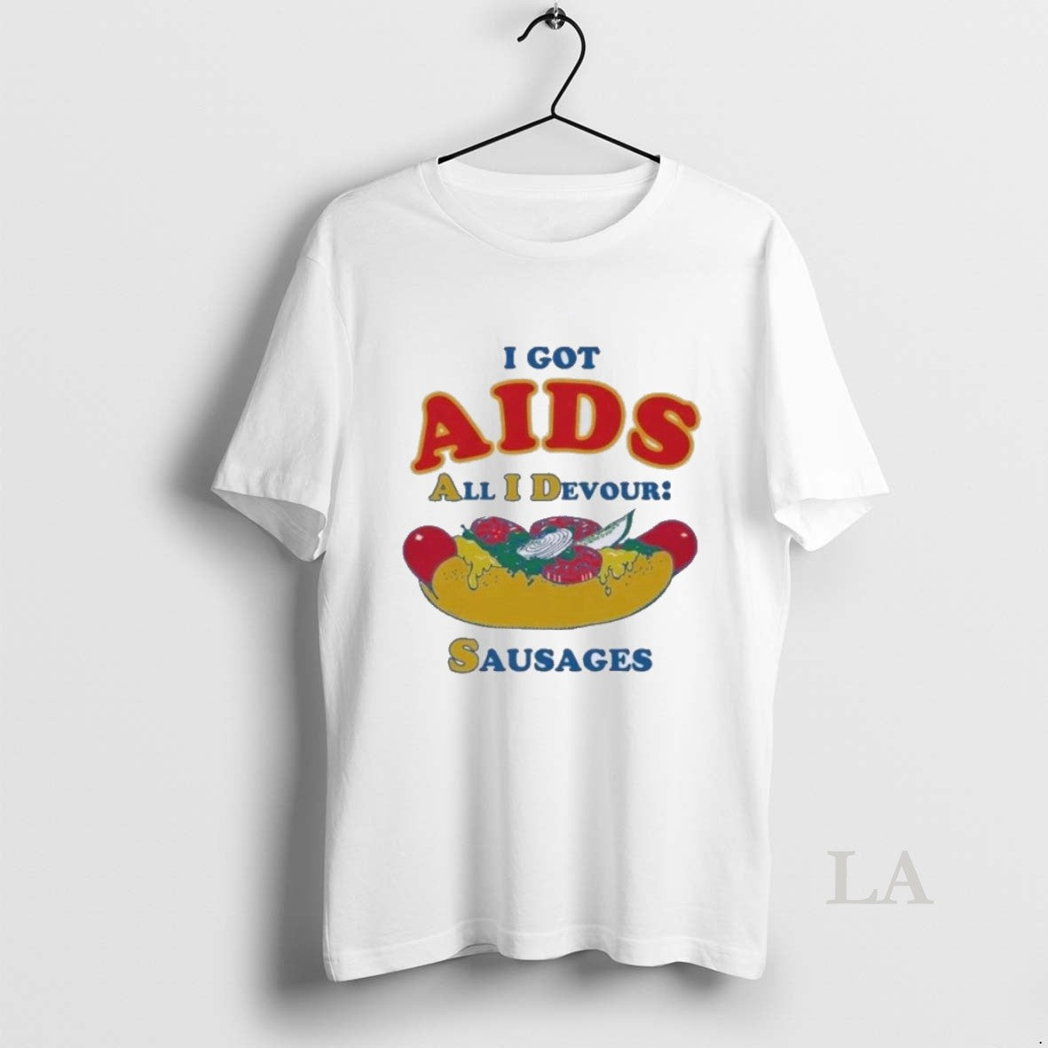 Original I Got Aids All I Devour Sausages