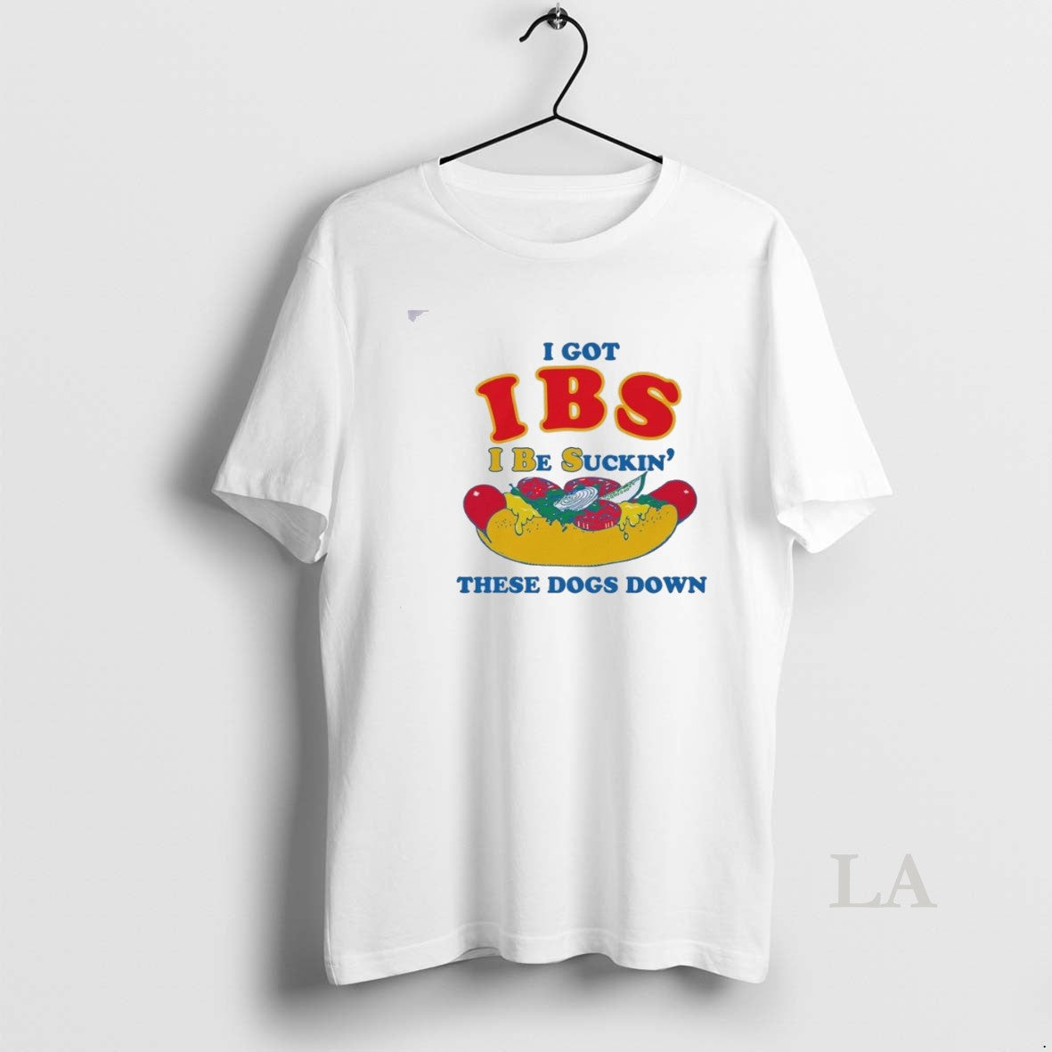 Original I Got Ibs I Be Suckin These Dogs Down