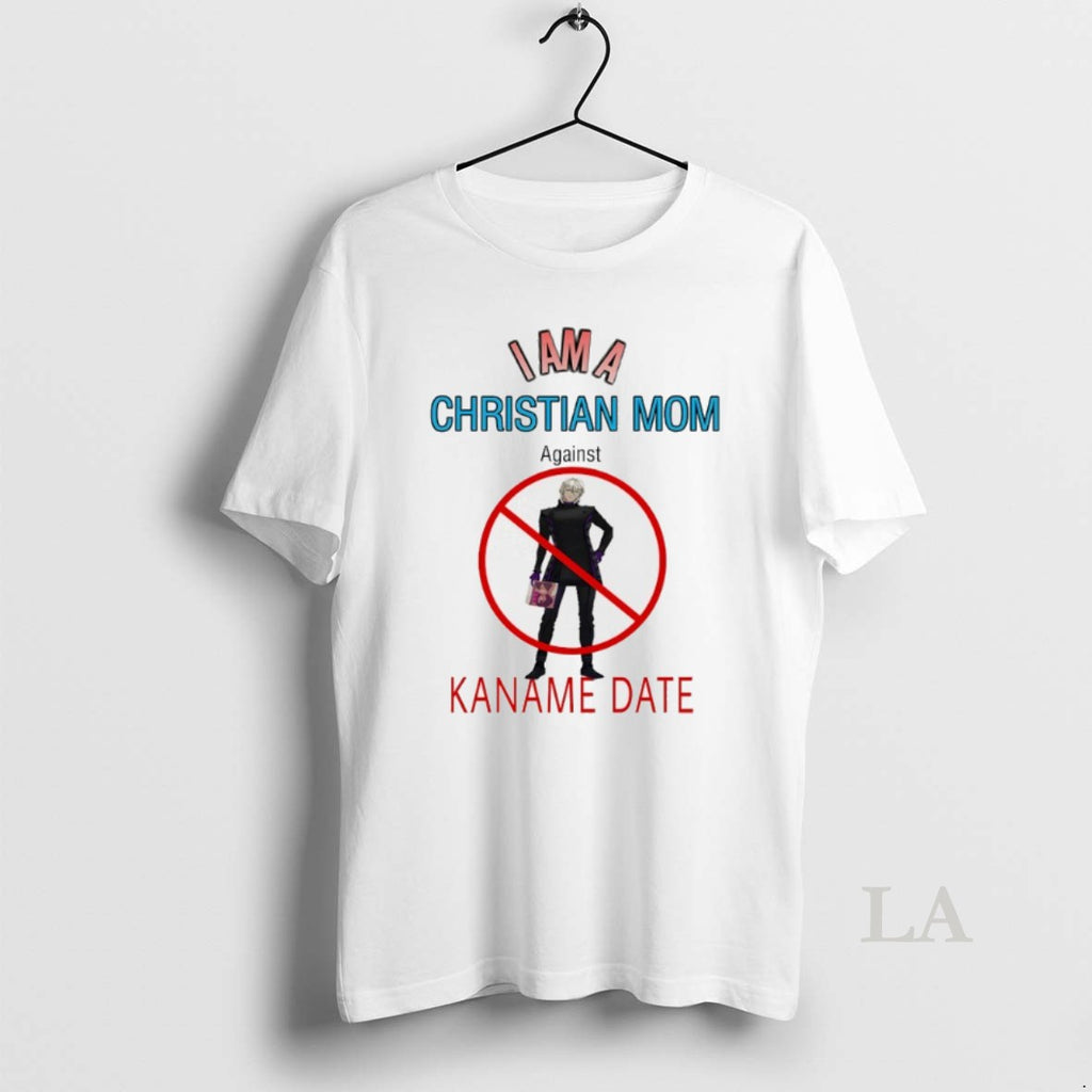 Original I Am A Christian Mom Against Kaname Date