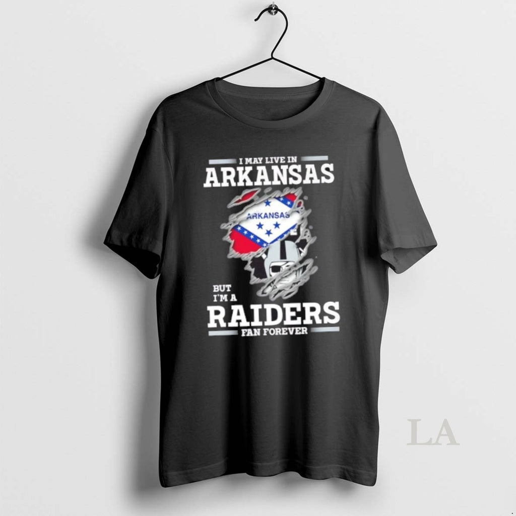Original I May Live In Arkansas But Im A Raiders Fan Forever