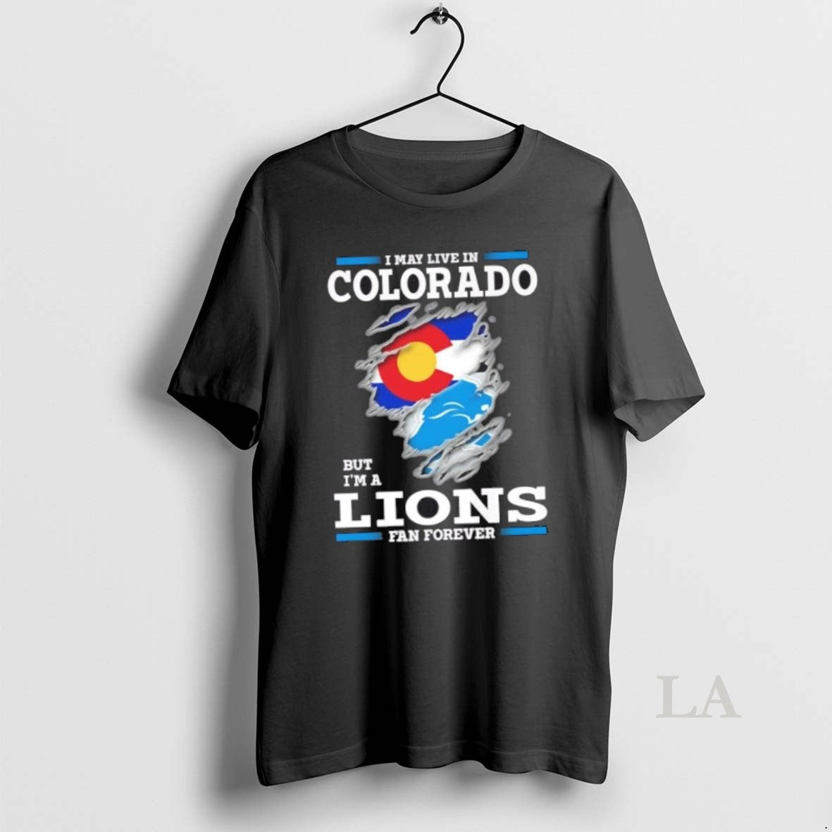 Original I May Live In Colorado But Im A Lions Fan Forever