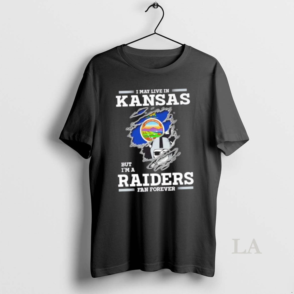Original I May Live In Kansas But Im A Raiders Fan Forever