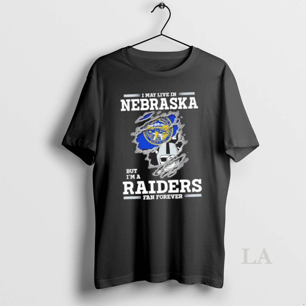 Original I May Live In Nebraska But Im A Raiders Fan Forever