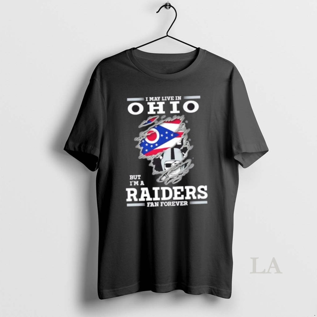 Original I May Live In Ohio But Im A Raiders Fan Forever