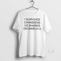 Original I Survived Canadiens Vs Sharks On March 4