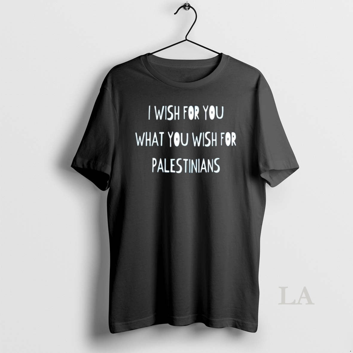 Original I Wish For You What You Wish For Palestinians