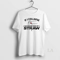 Original If I Collapse Can Someone Pause My Straw 2026 Womens