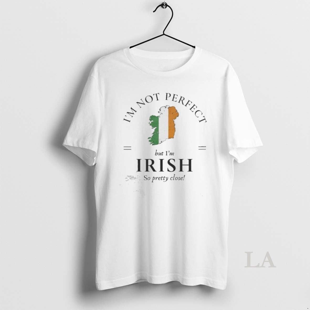 Original Im Not Perfect But Im Irish So Pretty Close