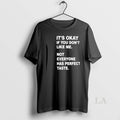 Original Its Okay If You Dont Like Me Not Everyone Has Perfect Taste