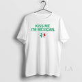 Original Kiss Me Im Mexican Ringer